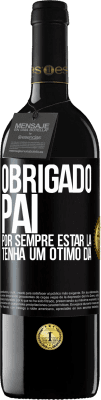 39,95 € Envio grátis | Vinho tinto Edição RED MBE Reserva Obrigado pai, por sempre estar lá. Tenha um ótimo dia Etiqueta Preta. Etiqueta personalizável Reserva 12 Meses Colheita 2014 Tempranillo