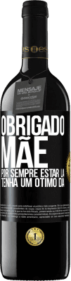 39,95 € Envio grátis | Vinho tinto Edição RED MBE Reserva Obrigado mãe, por sempre estar lá. Tenha um ótimo dia Etiqueta Preta. Etiqueta personalizável Reserva 12 Meses Colheita 2014 Tempranillo