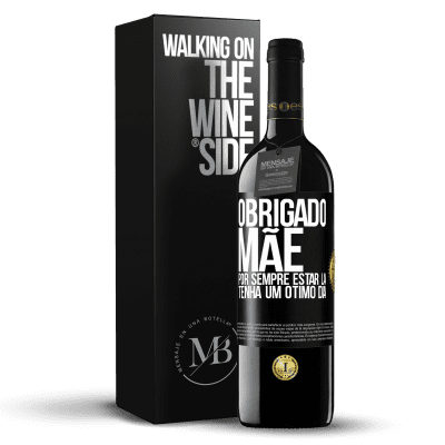 «Obrigado mãe, por sempre estar lá. Tenha um ótimo dia» Edição RED MBE Reserva