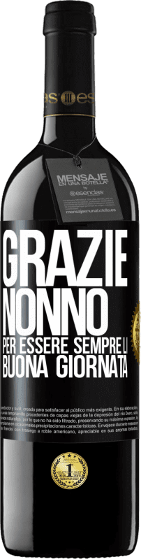 39,95 € Spedizione Gratuita | Vino rosso Edizione RED MBE Riserva Grazie nonno, per essere sempre lì. Buona giornata Etichetta Nera. Etichetta personalizzabile Riserva 12 Mesi Raccogliere 2015 Tempranillo