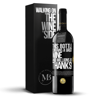 «This bottle contains a great wine and millions of THANKS!» RED Edition MBE Reserve