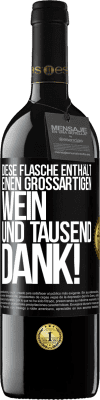 39,95 € Kostenloser Versand | Rotwein RED Ausgabe MBE Reserve Diese Flasche enthält einen großartigen Wein und tausend DANK! Schwarzes Etikett. Anpassbares Etikett Reserve 12 Monate Ernte 2014 Tempranillo