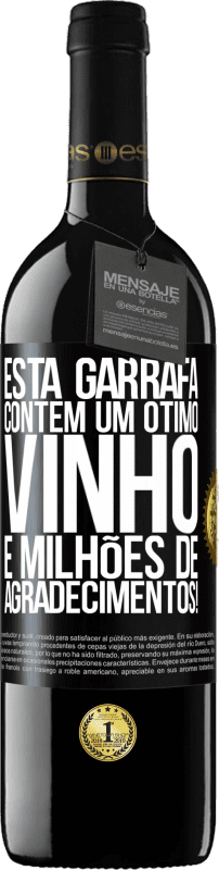 39,95 € Envio grátis | Vinho tinto Edição RED MBE Reserva Esta garrafa contém um ótimo vinho e milhões de AGRADECIMENTOS! Etiqueta Preta. Etiqueta personalizável Reserva 12 Meses Colheita 2015 Tempranillo