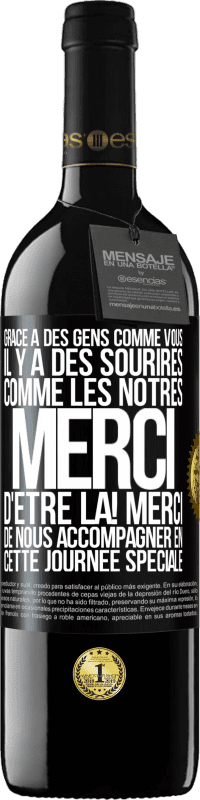 39,95 € Envoi gratuit | Vin rouge Édition RED MBE Réserve Grâce à des gens comme vous il y a des sourires comme les nôtres. Merci d'être là! Merci de nous accompagner en cette journée sp Étiquette Noire. Étiquette personnalisable Réserve 12 Mois Récolte 2015 Tempranillo