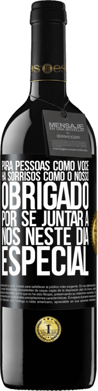 39,95 € Envio grátis | Vinho tinto Edição RED MBE Reserva Para pessoas como você, há sorrisos como o nosso. Obrigado por se juntar a nós neste dia especial Etiqueta Preta. Etiqueta personalizável Reserva 12 Meses Colheita 2015 Tempranillo