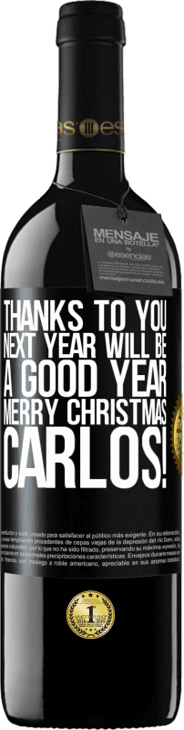 39,95 € 免费送货 | 红酒 RED版 MBE 预订 谢谢您，明年将是美好的一年。圣诞快乐，卡洛斯！ 黑标. 可自定义的标签 预订 12 个月 收成 2014 Tempranillo