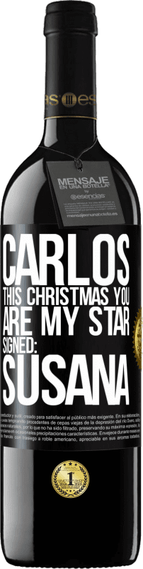 39,95 € 送料無料 | 赤ワイン REDエディション MBE 予約する カルロス、このクリスマスはあなたが私のスターです。署名：スサナ ブラックラベル. カスタマイズ可能なラベル 予約する 12 月 収穫 2014 Tempranillo