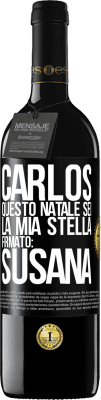 39,95 € Spedizione Gratuita | Vino rosso Edizione RED MBE Riserva Carlos, questo Natale sei la mia stella. Firmato: Susana Etichetta Nera. Etichetta personalizzabile Riserva 12 Mesi Raccogliere 2014 Tempranillo