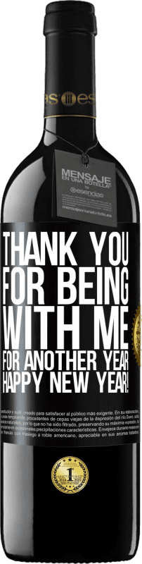 39,95 € Free Shipping | Red Wine RED Edition MBE Reserve Thank you for being with me for another year. Happy New Year! Black Label. Customizable label Reserve 12 Months Harvest 2014 Tempranillo