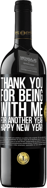 39,95 € Free Shipping | Red Wine RED Edition MBE Reserve Thank you for being with me for another year. Happy New Year! Black Label. Customizable label Reserve 12 Months Harvest 2015 Tempranillo