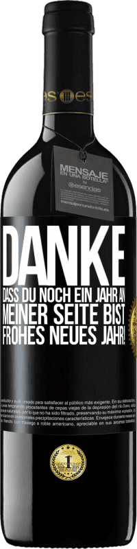 39,95 € Kostenloser Versand | Rotwein RED Ausgabe MBE Reserve Danke, dass du noch ein Jahr an meiner Seite bist. Frohes neues Jahr! Schwarzes Etikett. Anpassbares Etikett Reserve 12 Monate Ernte 2015 Tempranillo