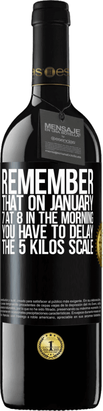 39,95 € Free Shipping | Red Wine RED Edition MBE Reserve Remember that on January 7 at 8 in the morning you have to delay the 5 Kilos scale Black Label. Customizable label Reserve 12 Months Harvest 2016 Tempranillo