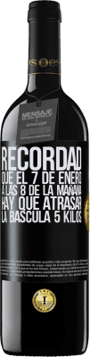 39,95 € Envío gratis | Vino Tinto Edición RED MBE Reserva Recordad que el 7 de enero a las 8 de la mañana hay que atrasar la báscula 5 Kilos Etiqueta Negra. Etiqueta personalizable Reserva 12 Meses Cosecha 2014 Tempranillo