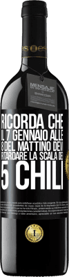 39,95 € Spedizione Gratuita | Vino rosso Edizione RED MBE Riserva Ricorda che il 7 gennaio alle 8 del mattino devi ritardare la scala dei 5 chili Etichetta Nera. Etichetta personalizzabile Riserva 12 Mesi Raccogliere 2015 Tempranillo