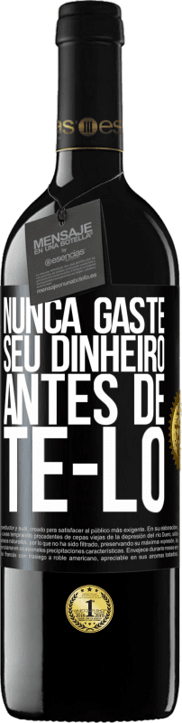 39,95 € Envio grátis | Vinho tinto Edição RED MBE Reserva Nunca gaste seu dinheiro antes de tê-lo Etiqueta Preta. Etiqueta personalizável Reserva 12 Meses Colheita 2015 Tempranillo