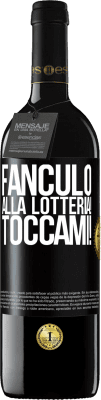 39,95 € Spedizione Gratuita | Vino rosso Edizione RED MBE Riserva Fanculo alla lotteria! Toccami! Etichetta Nera. Etichetta personalizzabile Riserva 12 Mesi Raccogliere 2014 Tempranillo