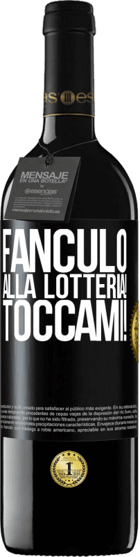 39,95 € Spedizione Gratuita | Vino rosso Edizione RED MBE Riserva Fanculo alla lotteria! Toccami! Etichetta Nera. Etichetta personalizzabile Riserva 12 Mesi Raccogliere 2015 Tempranillo