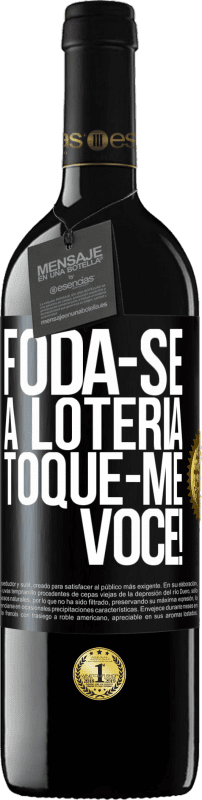 39,95 € Envio grátis | Vinho tinto Edição RED MBE Reserva Foda-se a loteria! Toque-me você! Etiqueta Preta. Etiqueta personalizável Reserva 12 Meses Colheita 2015 Tempranillo