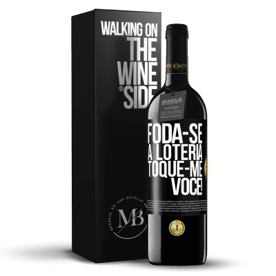 «Foda-se a loteria! Toque-me você!» Edição RED MBE Reserva