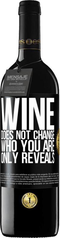 39,95 € Бесплатная доставка | Красное вино Издание RED MBE Бронировать Вино не меняет того, кто ты есть. Только показывает Черная метка. Настраиваемая этикетка Бронировать 12 Месяцы Урожай 2014 Tempranillo