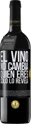 39,95 € Envío gratis | Vino Tinto Edición RED MBE Reserva El Vino no cambia quien eres. Sólo lo revela Etiqueta Negra. Etiqueta personalizable Reserva 12 Meses Cosecha 2014 Tempranillo