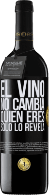 39,95 € Envío gratis | Vino Tinto Edición RED MBE Reserva El Vino no cambia quien eres. Sólo lo revela Etiqueta Negra. Etiqueta personalizable Reserva 12 Meses Cosecha 2015 Tempranillo