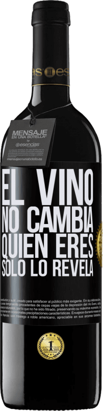 39,95 € Envío gratis | Vino Tinto Edición RED MBE Reserva El Vino no cambia quien eres. Sólo lo revela Etiqueta Negra. Etiqueta personalizable Reserva 12 Meses Cosecha 2015 Tempranillo