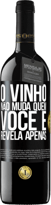 39,95 € Envio grátis | Vinho tinto Edição RED MBE Reserva O vinho não muda quem você é. Revela apenas Etiqueta Preta. Etiqueta personalizável Reserva 12 Meses Colheita 2015 Tempranillo