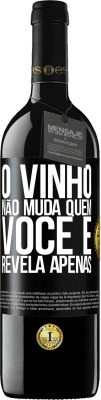 39,95 € Envio grátis | Vinho tinto Edição RED MBE Reserva O vinho não muda quem você é. Revela apenas Etiqueta Preta. Etiqueta personalizável Reserva 12 Meses Colheita 2016 Tempranillo