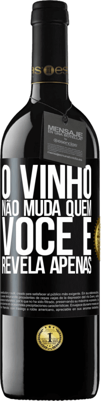 39,95 € Envio grátis | Vinho tinto Edição RED MBE Reserva O vinho não muda quem você é. Revela apenas Etiqueta Preta. Etiqueta personalizável Reserva 12 Meses Colheita 2015 Tempranillo