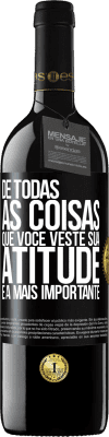 39,95 € Envio grátis | Vinho tinto Edição RED MBE Reserva De todas as coisas que você veste, sua atitude é a mais importante Etiqueta Preta. Etiqueta personalizável Reserva 12 Meses Colheita 2015 Tempranillo