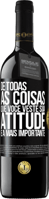 39,95 € Envio grátis | Vinho tinto Edição RED MBE Reserva De todas as coisas que você veste, sua atitude é a mais importante Etiqueta Preta. Etiqueta personalizável Reserva 12 Meses Colheita 2016 Tempranillo