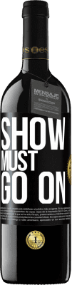 39,95 € Free Shipping | Red Wine RED Edition MBE Reserve The show must go on Black Label. Customizable label Reserve 12 Months Harvest 2016 Tempranillo