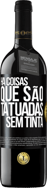 39,95 € Envio grátis | Vinho tinto Edição RED MBE Reserva Há coisas que são tatuadas sem tinta Etiqueta Preta. Etiqueta personalizável Reserva 12 Meses Colheita 2015 Tempranillo