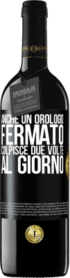 39,95 € Spedizione Gratuita | Vino rosso Edizione RED MBE Riserva Anche un orologio fermato colpisce due volte al giorno Etichetta Nera. Etichetta personalizzabile Riserva 12 Mesi Raccogliere 2015 Tempranillo