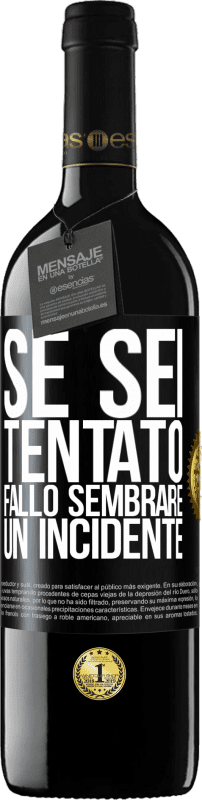 39,95 € Spedizione Gratuita | Vino rosso Edizione RED MBE Riserva Se sei tentato, fallo sembrare un incidente Etichetta Nera. Etichetta personalizzabile Riserva 12 Mesi Raccogliere 2015 Tempranillo