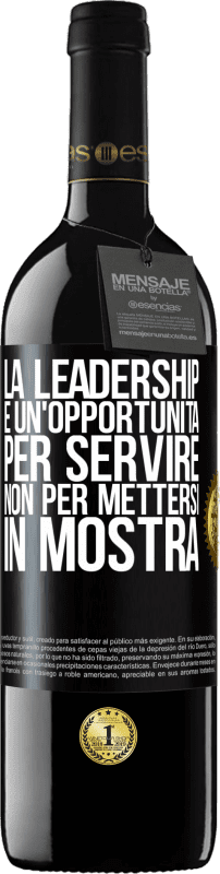 39,95 € Spedizione Gratuita | Vino rosso Edizione RED MBE Riserva La leadership è un'opportunità per servire, non per mettersi in mostra Etichetta Nera. Etichetta personalizzabile Riserva 12 Mesi Raccogliere 2016 Tempranillo