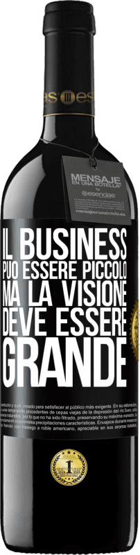 39,95 € Spedizione Gratuita | Vino rosso Edizione RED MBE Riserva Il business può essere piccolo, ma la visione deve essere grande Etichetta Nera. Etichetta personalizzabile Riserva 12 Mesi Raccogliere 2015 Tempranillo