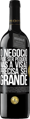 39,95 € Envio grátis | Vinho tinto Edição RED MBE Reserva O negócio pode ser pequeno, mas a visão precisa ser grande Etiqueta Preta. Etiqueta personalizável Reserva 12 Meses Colheita 2015 Tempranillo