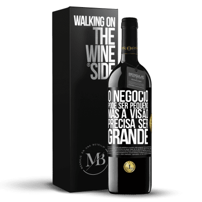 «O negócio pode ser pequeno, mas a visão precisa ser grande» Edição RED MBE Reserva