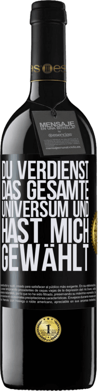 39,95 € Kostenloser Versand | Rotwein RED Ausgabe MBE Reserve Du verdienst das gesamte Universum und hast mich gewählt Schwarzes Etikett. Anpassbares Etikett Reserve 12 Monate Ernte 2015 Tempranillo