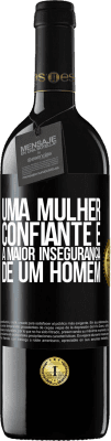 39,95 € Envio grátis | Vinho tinto Edição RED MBE Reserva Uma mulher confiante é a maior insegurança de um homem Etiqueta Preta. Etiqueta personalizável Reserva 12 Meses Colheita 2016 Tempranillo