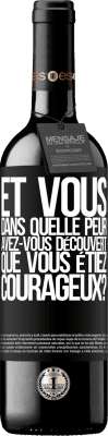 39,95 € Envoi gratuit | Vin rouge Édition RED MBE Réserve Et vous, dans quelle peur avez-vous découvert que vous étiez courageux? Étiquette Noire. Étiquette personnalisable Réserve 12 Mois Récolte 2014 Tempranillo