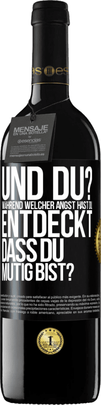 39,95 € Kostenloser Versand | Rotwein RED Ausgabe MBE Reserve Und du? Während welcher Angst hast du entdeckt, dass du mutig bist? Schwarzes Etikett. Anpassbares Etikett Reserve 12 Monate Ernte 2015 Tempranillo