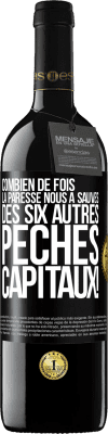 39,95 € Envoi gratuit | Vin rouge Édition RED MBE Réserve Combien de fois la paresse nous a sauvés des six autres péchés capitaux! Étiquette Noire. Étiquette personnalisable Réserve 12 Mois Récolte 2015 Tempranillo