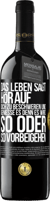 39,95 € Kostenloser Versand | Rotwein RED Ausgabe MBE Reserve Das Leben sagt, hör auf dich zu beschweren und genieße es, denn es wird so oder so vorbeigehen. Schwarzes Etikett. Anpassbares Etikett Reserve 12 Monate Ernte 2014 Tempranillo