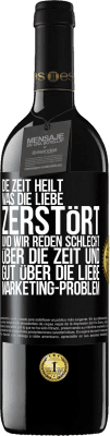 39,95 € Kostenloser Versand | Rotwein RED Ausgabe MBE Reserve Die Zeit heilt, was die Liebe zerstört. Und wir reden schlecht über die Zeit und gut über die Liebe. Marketing-Problem Schwarzes Etikett. Anpassbares Etikett Reserve 12 Monate Ernte 2015 Tempranillo