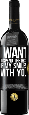 39,95 € Free Shipping | Red Wine RED Edition MBE Reserve I want to spend the rest of my smiles with you Black Label. Customizable label Reserve 12 Months Harvest 2015 Tempranillo