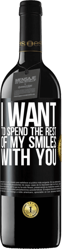 39,95 € Free Shipping | Red Wine RED Edition MBE Reserve I want to spend the rest of my smiles with you Black Label. Customizable label Reserve 12 Months Harvest 2014 Tempranillo