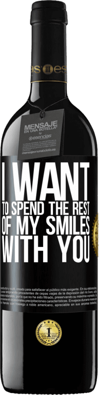 39,95 € Free Shipping | Red Wine RED Edition MBE Reserve I want to spend the rest of my smiles with you Black Label. Customizable label Reserve 12 Months Harvest 2015 Tempranillo